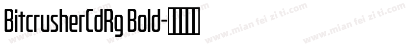BitcrusherCdRg Bold字体转换